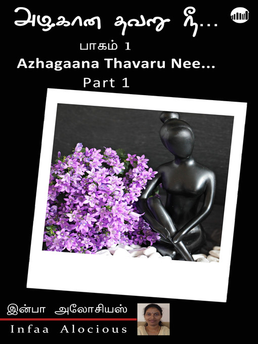 Title details for Azhagaana Thavaru Nee Part - 1 by Infaa Alocious - Available